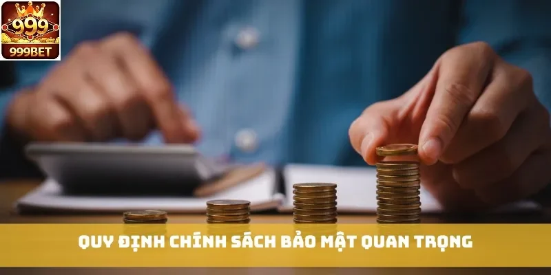 Quy định chính sách bảo mật quan trọng