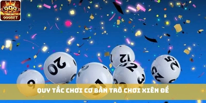 Quy tắc chơi cơ bản trò chơi Xiên Đề