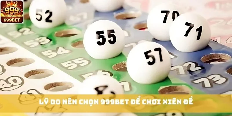 Lý do nên chọn 999bet để chơi Xiên Đề