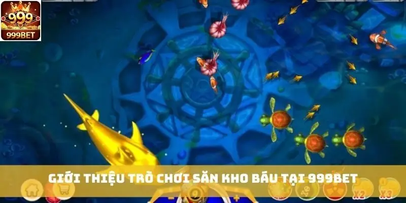 Giới thiệu trò chơi săn kho báu tại 999bet