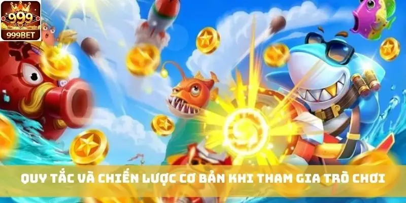 Quy tắc và chiến lược cơ bản khi tham gia trò chơi